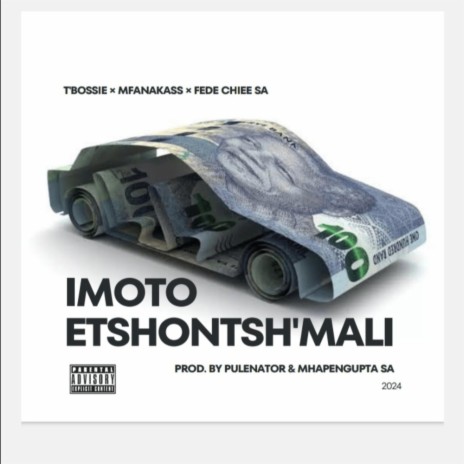 Imoto etshontsh'mali(Amapiano) ft. MhapenGupTa SA, Fede chiee SA, T'bossie & MfanaKass | Boomplay Music
