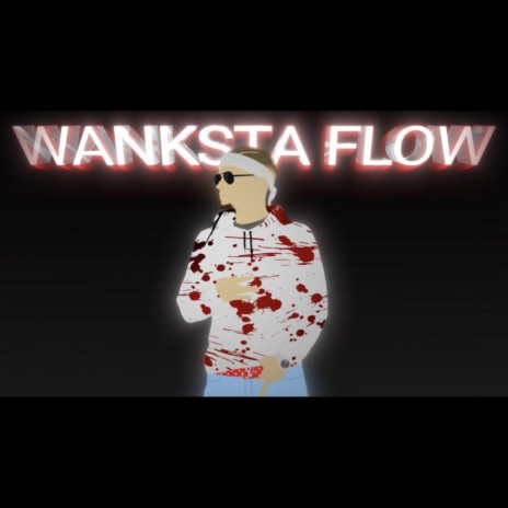 Wanksta Flow | Boomplay Music