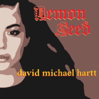Demon Seed ft. Michael Lanteigne, Jake Adams & Steve David lyrics | Boomplay Music