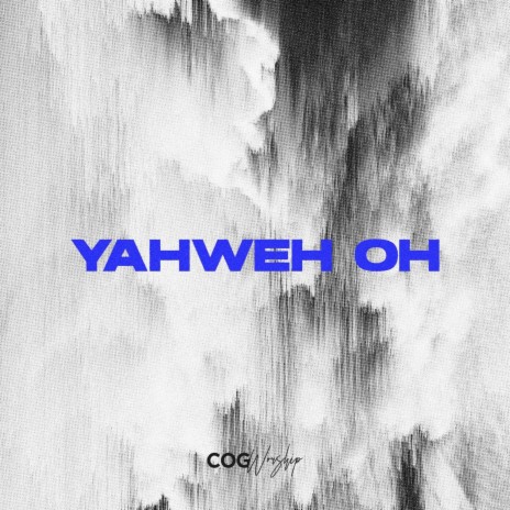Yahweh Oh | Boomplay Music