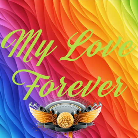 My Love Forever | Boomplay Music