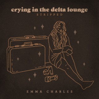 Crying in the Delta Lounge (Stripped)