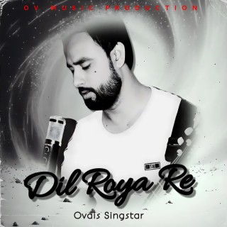 Dil Roya Re (Extended)