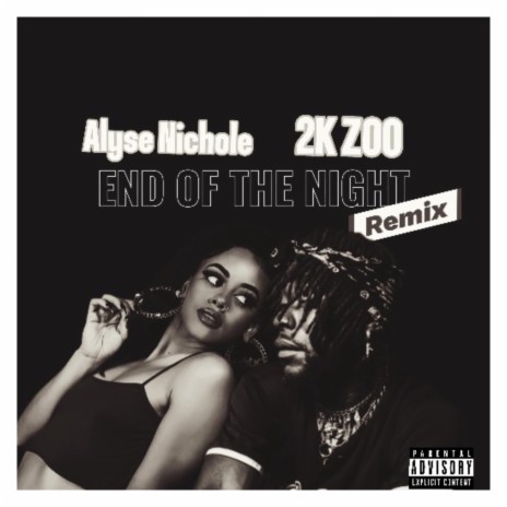 End Of The Night (REMIX) ft. 2K ZOO | Boomplay Music
