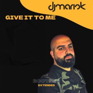 Give It To Me - Mariok Bootleg