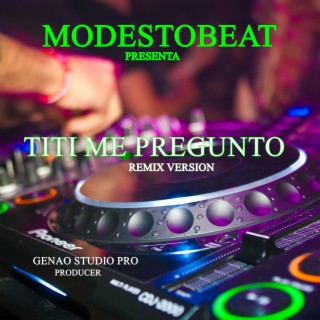 Titi Me Pregunto (Remix Version)