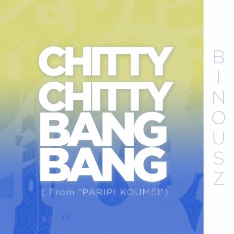 Chitty Chitty Bang Bang (from Paripi Koumei) (Cover) | Boomplay Music