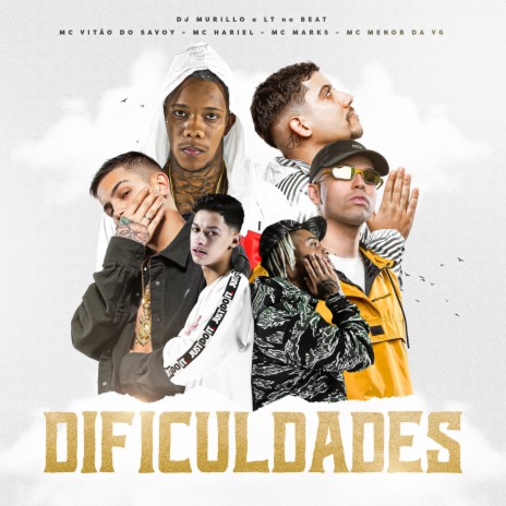 Dificuldades ft. Mc Menor da VG, Murillo e LT no Beat, Mc Marks & Mc Hariel | Boomplay Music