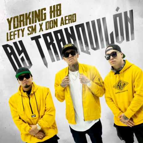 Ay Tranquilón ft. Lefty SM & Don Aero | Boomplay Music