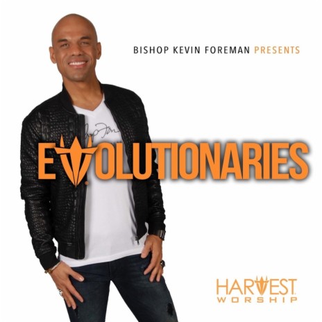 Evolutionaries ft. Bishop Kevin Foreman | Boomplay Music