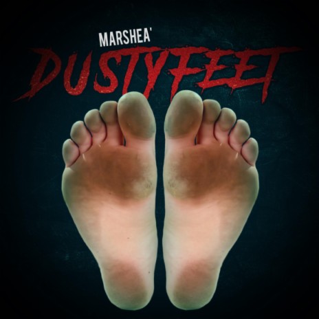 Dusty Feet | Boomplay Music