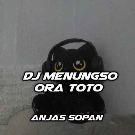 DJ MENUNGSO ORA TOTO | Boomplay Music