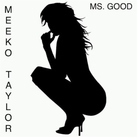 Ms. Good ft. Meeko Taylor | Boomplay Music