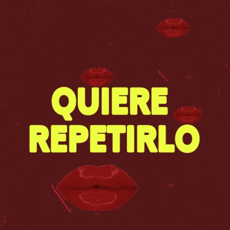 Quiere Repetirlo | Boomplay Music
