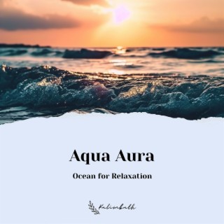 Aqua Aura: Ocean for Relaxation