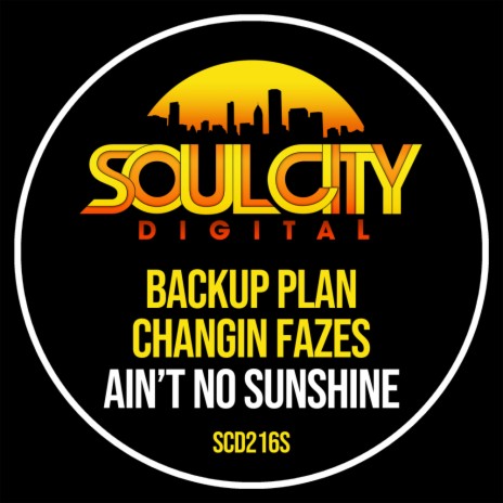 Ain't No Sunshine ft. Changin Fazes | Boomplay Music