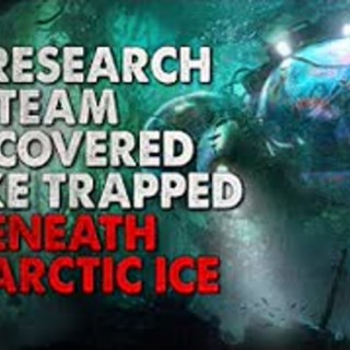 "My research team discovered a lake trapped miles beneath Antarctic ice" Creepypasta