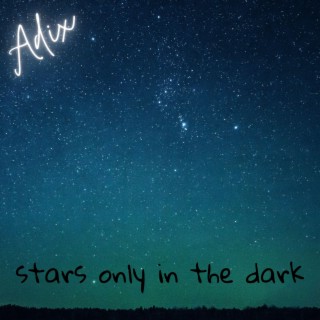 Stars Only In The Dark