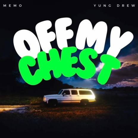 Off My Chest ft. Yung Drew | Boomplay Music