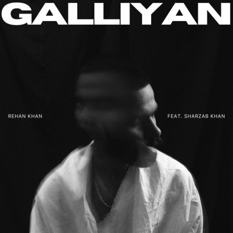 Galliyan ft. Sharzab Khan | Boomplay Music