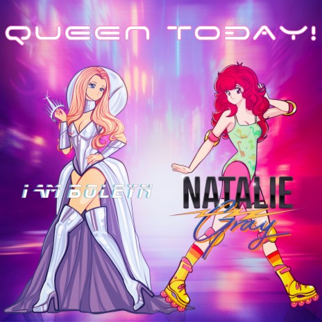 Queen Today ft. Natalie Gray | Boomplay Music