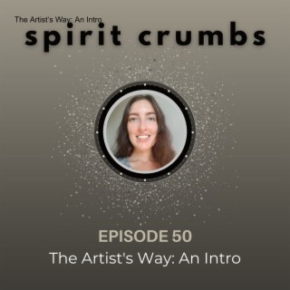 50: The Artist‘s Way: An Intro