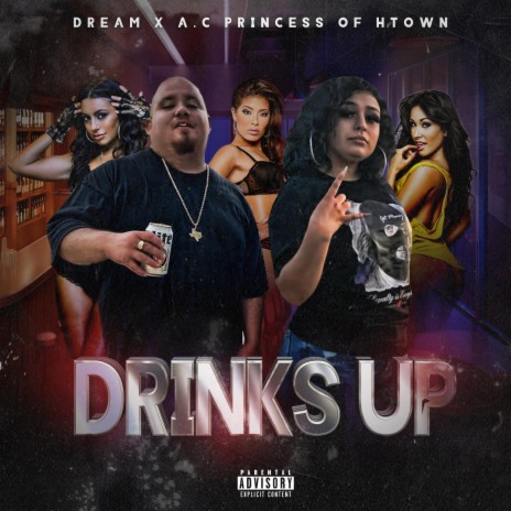 DRINKS UP ft. AC PRINCE$$ OF HTOWN | Boomplay Music