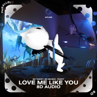 Love Me Like You - 8D Audio