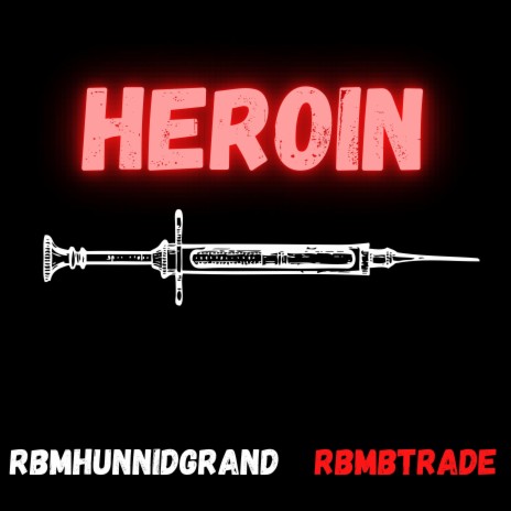 Heroin Freestyle ft. RBM Btrade | Boomplay Music