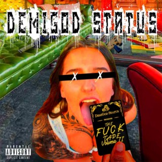 DemiGod Status Presents: The F.U.C.K. Tape Volume II