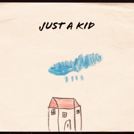 Just a Kid | Boomplay Music