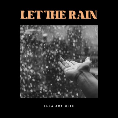 Let the Rain | Boomplay Music