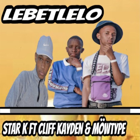 Lebetlelo (feat. Cliff Kayden & Mow Type) | Boomplay Music