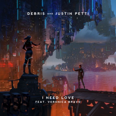I Need Love ft. Justin Petti & Veronica Bravo | Boomplay Music