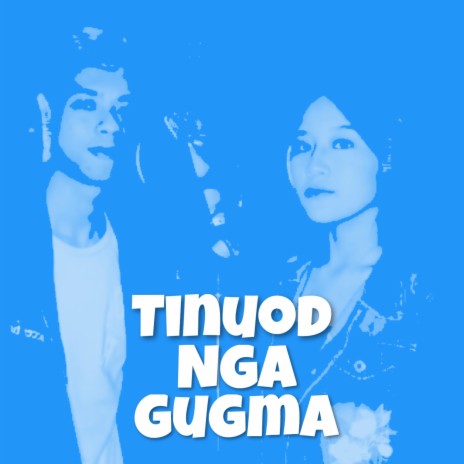 Tinuod Nga Gugma ft. Johnel Bucog & Kuya Bryan | Boomplay Music