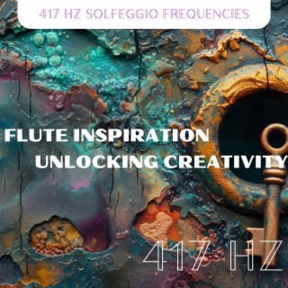 417 Hz Flute Inspiration: Unlocking Creativity