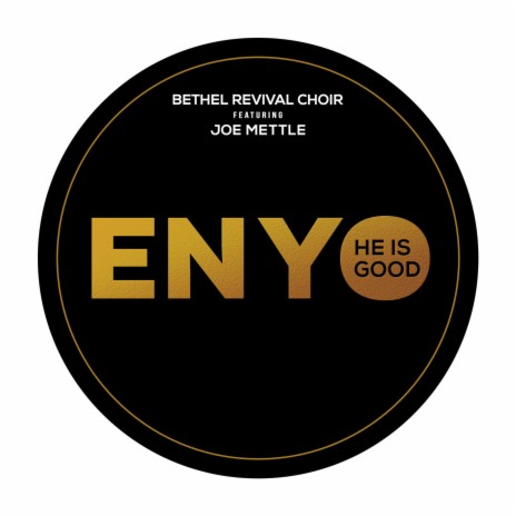 Enyo (He Is Good) ft. Joe Mettle | Boomplay Music