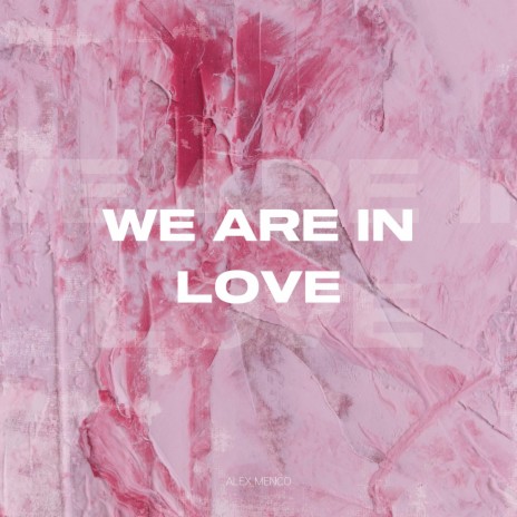 We Are in Love | Boomplay Music