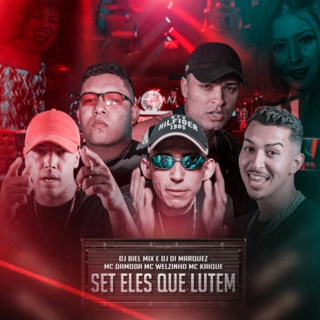 Set Eles Que Lutem ft. DJ Di Marquez, Mc Damoda, MC Welzinho & MC Kaique | Boomplay Music