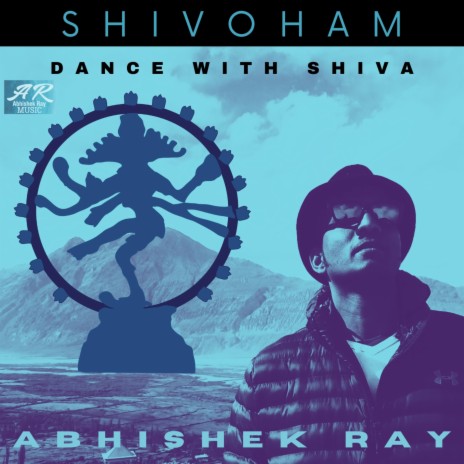 Shivoham (Dance with Shiva)