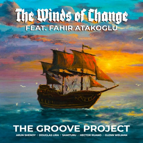 The Winds of Change ft. Fahir Atakoglu | Boomplay Music