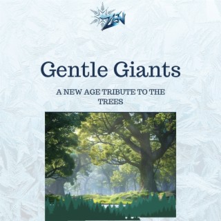 Gentle Giants: a New Age Tribute to the Trees