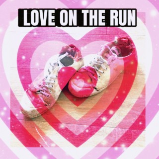 LOVE ON THE RUN