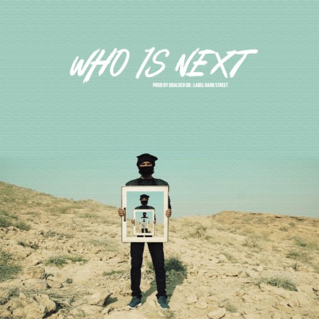 Who is Next ft. Qbaloch QB | Boomplay Music