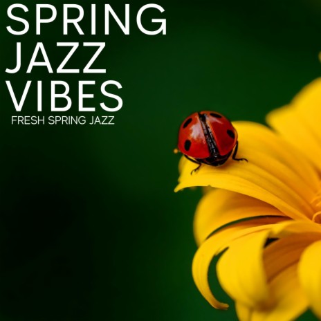 Spring Jazz Vibes