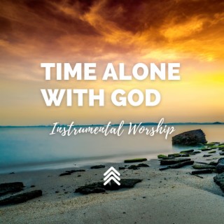 Time Alone With God Instrumental Worship