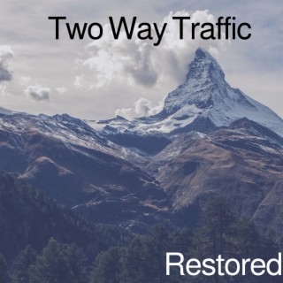 Two Way Traffic (Restored)