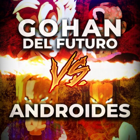 Gohan Del Futuro vs. Androides | Boomplay Music