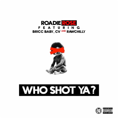 Who Shot Ya ft. Bricc Baby, Rawchilly & Cv | Boomplay Music