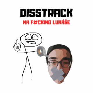 Disstrack na fucking Lukáše